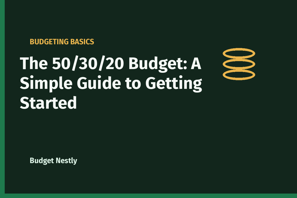 The 50/30/20 Budget: A Simple Guide to Getting Started