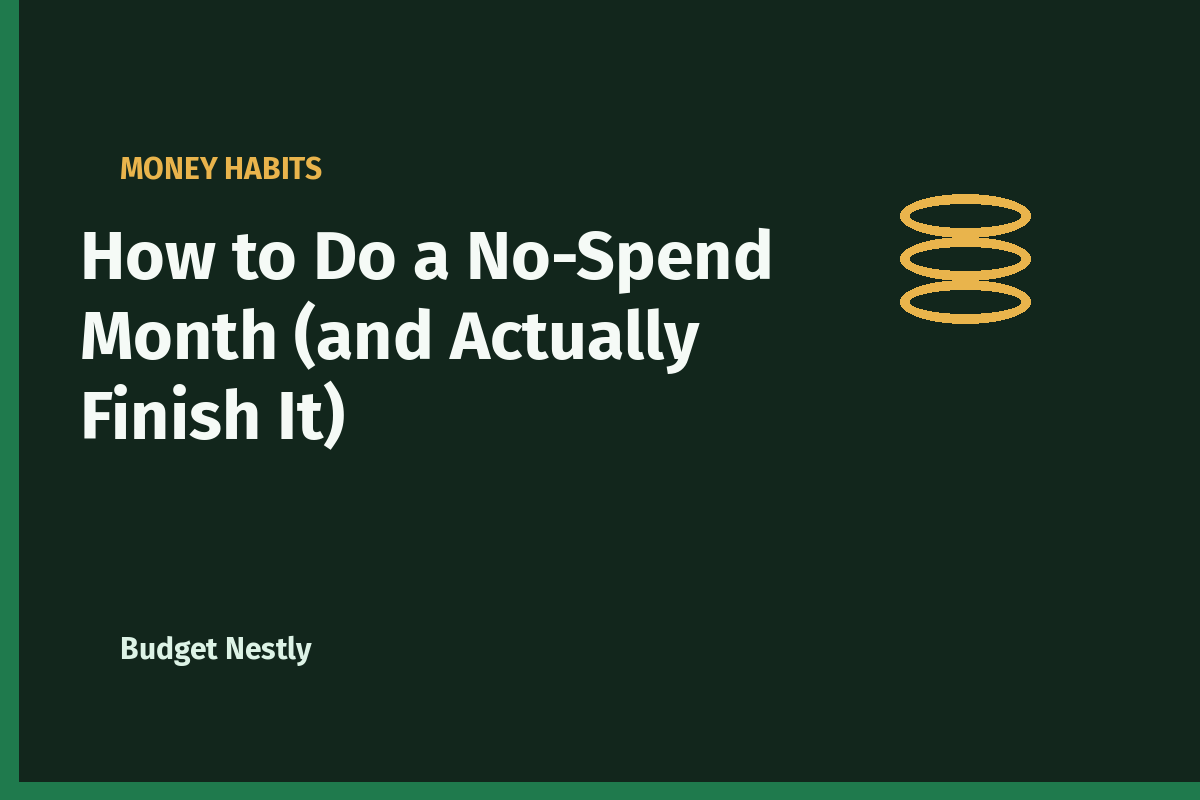 How to Do a No-Spend Month (and Actually Finish It)