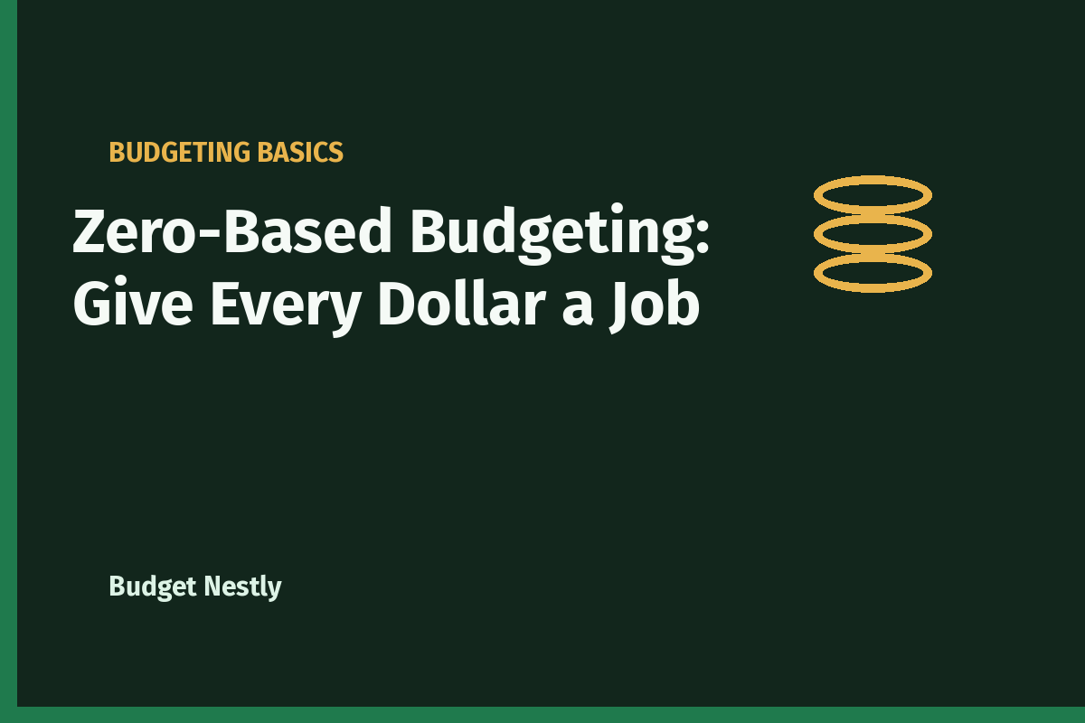 Zero-Based Budgeting: Give Every Dollar a Job